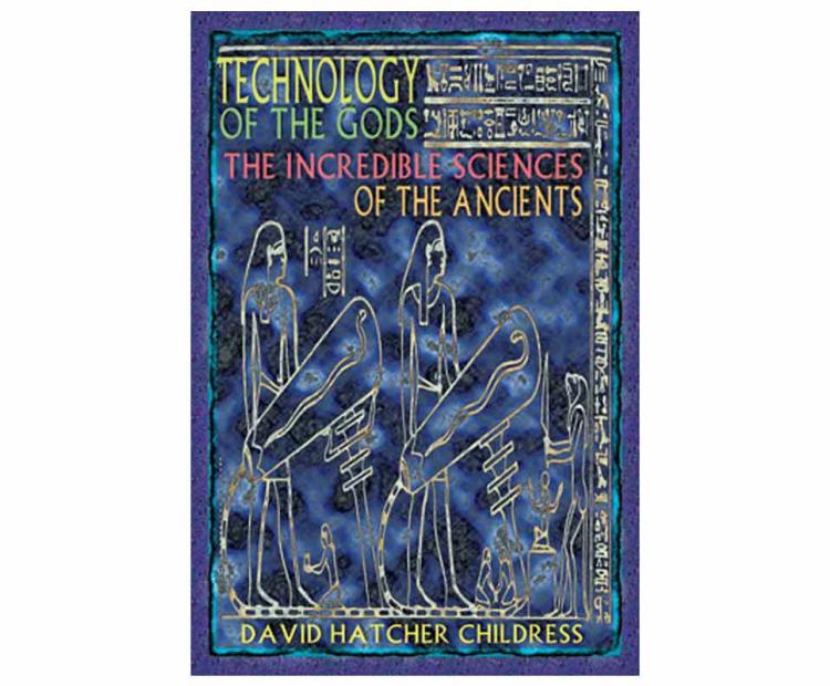 Technology of the Gods, The Incredible Science of the Ancients