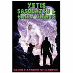 Yetis, Sasquatch and Hairy Giants